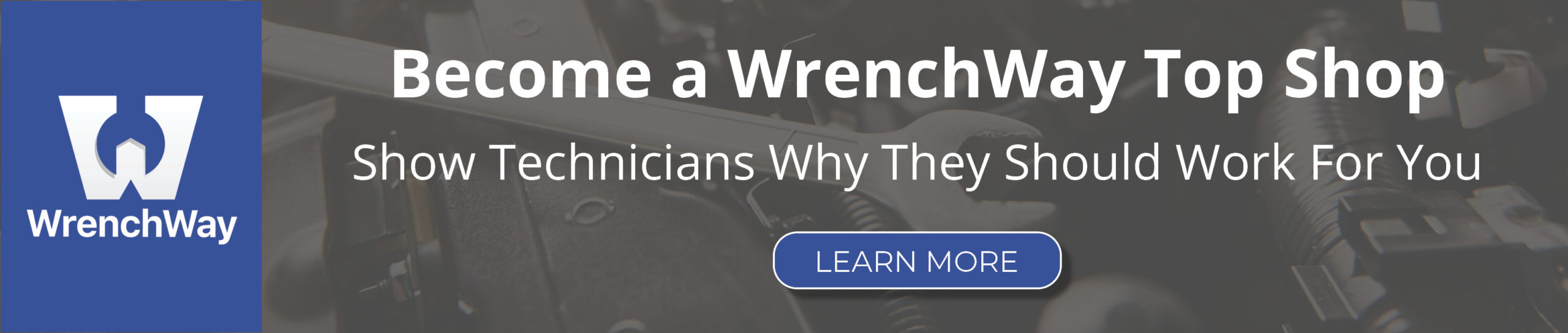 Become a WrenchWay Top Shop to show technicians why they should work for your shop or dealership. Click here to learn more.