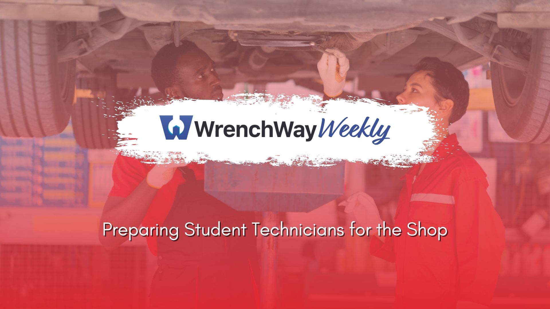 wrenchway weekly episode on preparing student technicians for the shop