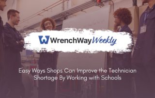 WrenchWay weekly on easy ways shops can improve the tech shortage by working with schools