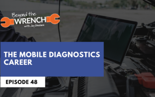 beyond the wrench episode 48 where we discuss the mobile diagnostics career