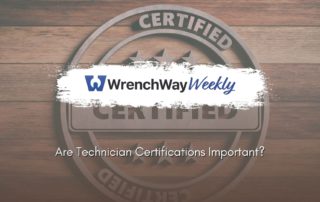 wrenchway weekly episode on are technician certifications important?