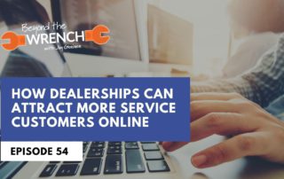 beyond the wrench episode 54 where we discuss how dealerships can attract more service customers online