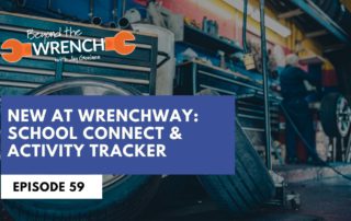 beyond the wrench episode 59 where we discuss whats new at wrenchway - school connect and activity tracker