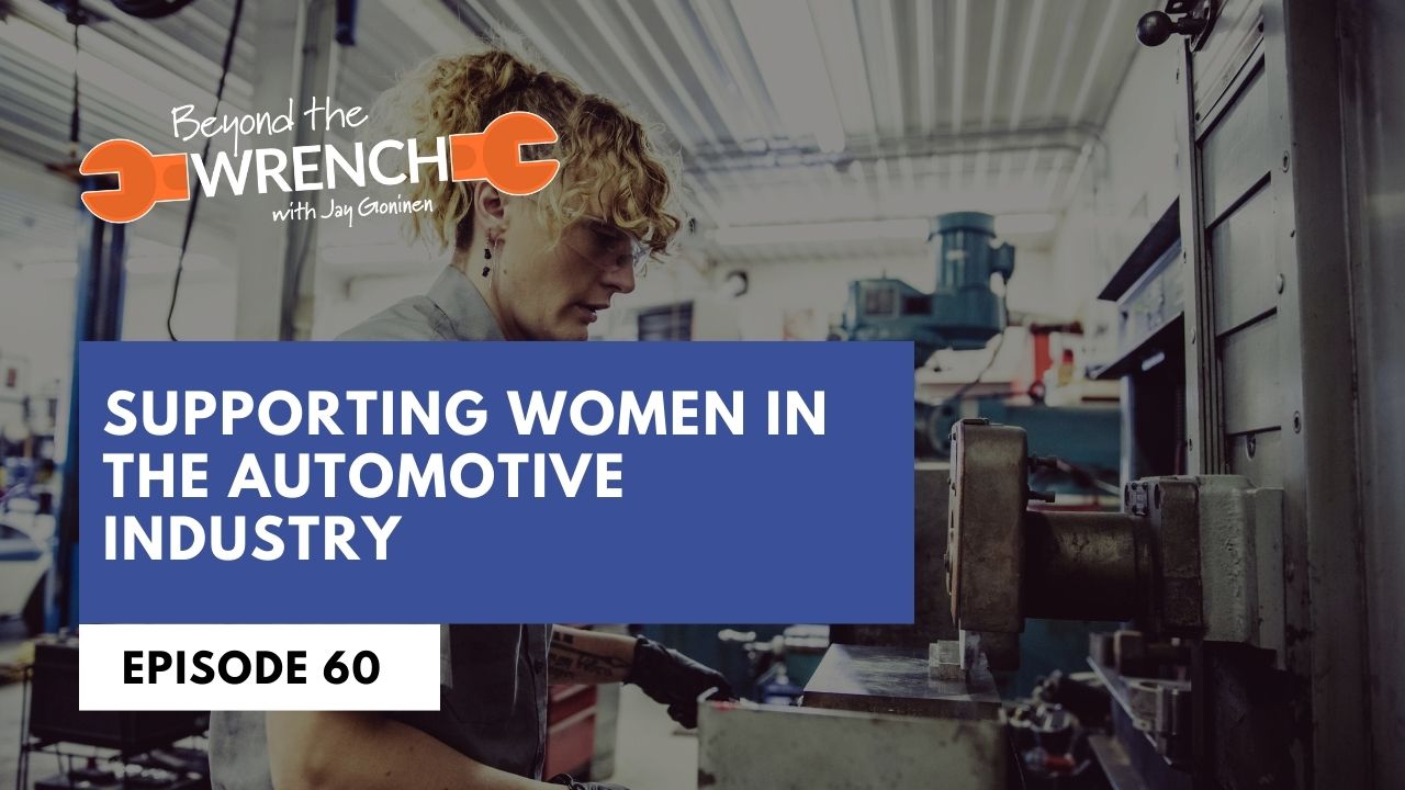 Beyond the wrench episode 60 where we discuss supporting women in the automotive industry