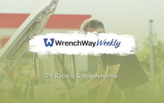 WrenchWay Weekly Episode: DIY Vehicle Repairs & Maintenance