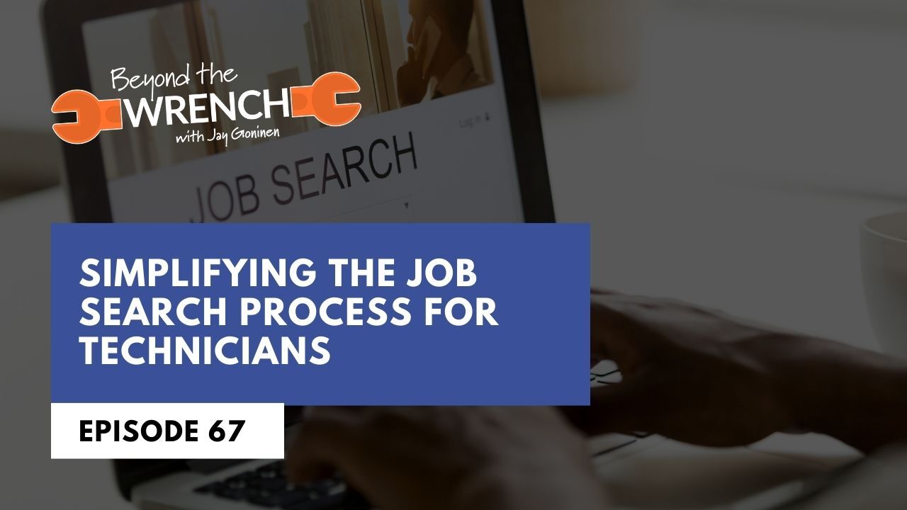 Beyond the Wrench Episode 67 where we discuss simplifying the job search process for technicians
