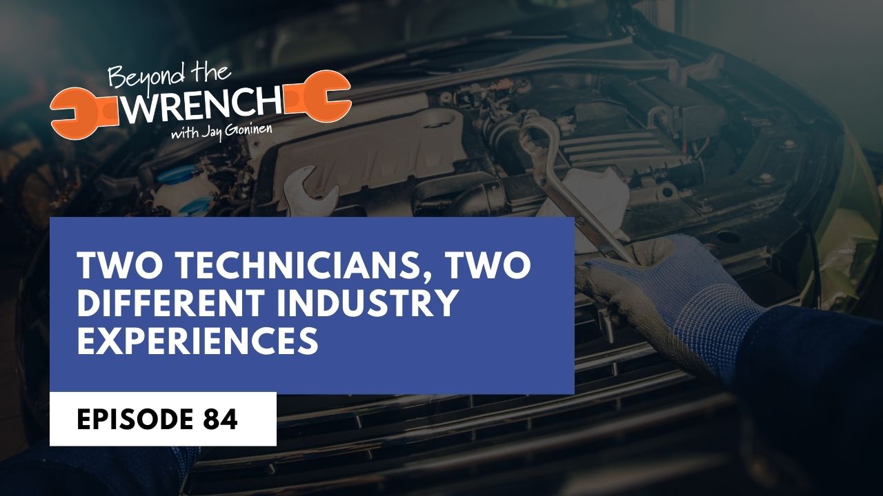 Beyond the Wrench Episode 84 where two technicians discuss their different experiences with the industry
