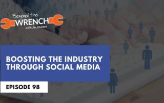 Beyond the Wrench Episode 98: Bosting the Industry Through Social Media