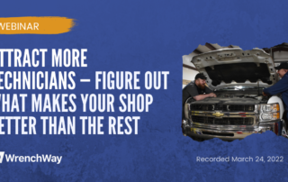 Webinar Recap: Attract More Technicians—Figure Out What Makes Your Shop Better Than the Rest