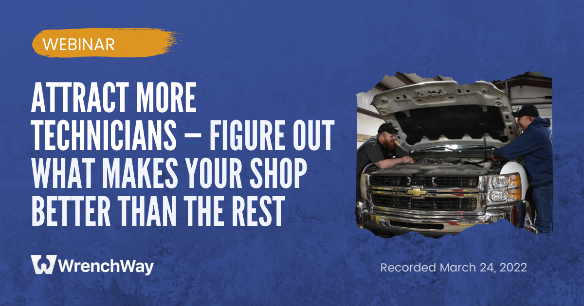 Webinar Recap: Attract More Technicians—Figure Out What Makes Your Shop Better Than the Rest