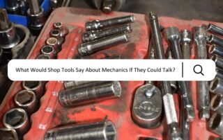 If Shop Tools & Equipment Could Talk, They’d Roast Technicians Like This